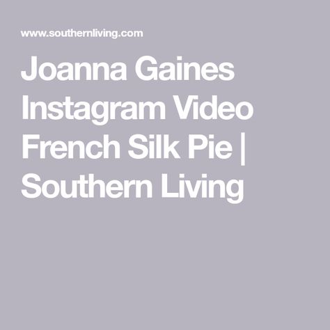 Joanna Gaines French Silk Pie, Southern Living Pumpkin Pie, Marie Callenders Chocolate Satin Pie, Chocolate Silk Pie Recipe, Joanna Gaines Instagram, Silk Pie Recipe, Chocolate Silk Pie, French Silk Pie, Silk Pie