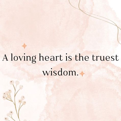 A loving heart is the truest wisdom. #quotes #quotestagram #love #heart #emotions #feelings #kidsbooks #truest #wisdom True Heart Quotes, Love Heart Quotes, Hearts Quotes, Loving Heart Quotes, Therapy Quotes, Lonely Heart, Bible Study Verses, Heart Quotes, Mental And Emotional Health