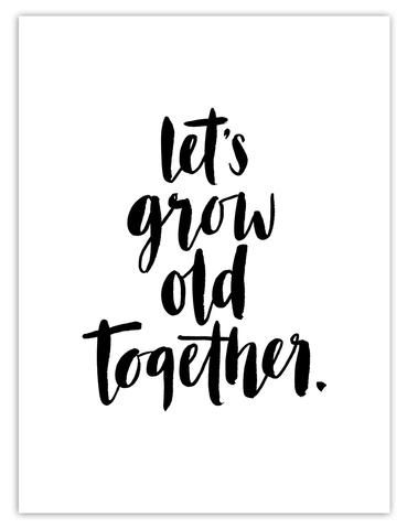 Let's Grow Old Together BIG PRINT Growing Old Together Quotes, Lines For Husband, Grow Old Together, Long Distance Love Quotes, Romancing The Stone, Grow Old With Me, Thoughtful Gifts For Him, Distance Love Quotes, Together Quotes