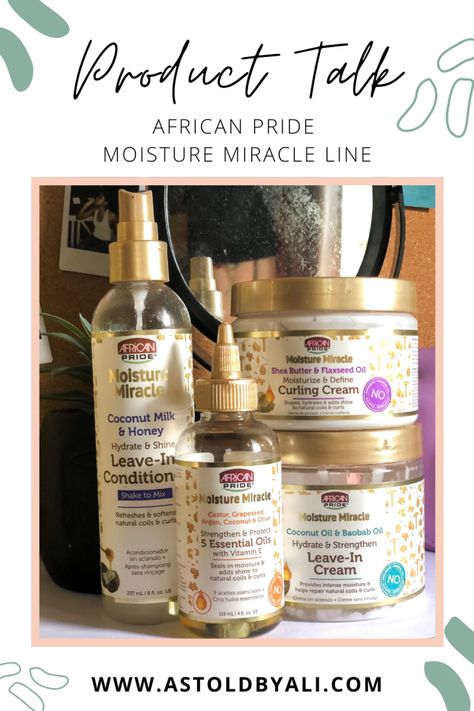 Product Talk: African Pride Moisture Miracle Line – As Told by Ali African Pride Hair Products, African Pride Moisture Miracle, Moisture Miracle, Natural Hair Care Regimen, Black Skincare, Pride Funny, Loc Method, Black Photos, High Porosity Hair