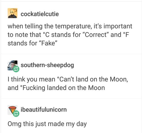 Fahrenheit vs. Celsius. I grew up on Fahrenheit but have recently moved to a country that exclusively uses Celsius, so I understand both. America Humor, America Jokes, History Humor, Funny Tumblr Posts, Telescopes, What’s Going On, Funny Pins, Tumblr Posts, Tumblr Funny