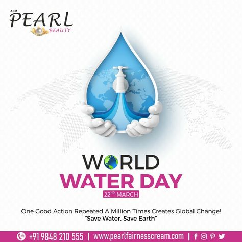 WORLD WATER DAY ONE GOOD ACTION REPEATED A MILLION TIMES CREATES GLOBAL CHANGE! "SAVE WATER. SAVE EARTH" www.pearlfairnesscream.com #PearlBeauty #PearlFairnessCream #WorldWaterDay #WaterDay #SaveWater #SaveLife #SaveWorld #SaveEarth #22March World Water Day Creative Ads, Water Day Poster Design, World Water Day Poster Design, World Water Day Creative, World Water Day Poster, Save Water Save Earth, Selfie Point, World Toilet Day, World Peace Day