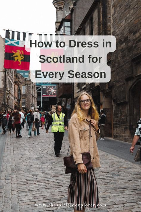 Scotland Outfits: What to Wear in Scotland Every Season Exploring Europe Outfits, Scotland Outfit Ideas Summer, Ireland In April What To Wear In, Spring In Scotland Outfits, Outfits For Edinburgh, Scotland Outfits Spring, Scotland Travel Outfits Spring, What To Wear To Scotland, Scotland In April Outfits