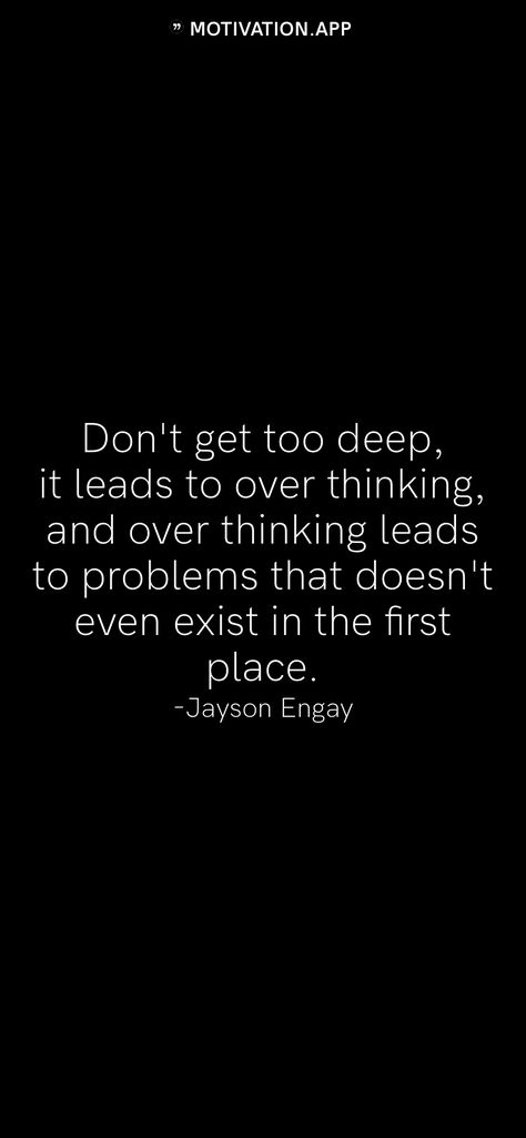 Creating Problems That Dont Exist, Pretty Messages, Problem Quotes, Over Thinking, Inspirational Quotes Encouragement, Quotes Encouragement, Motivation App, You Mad, First Place