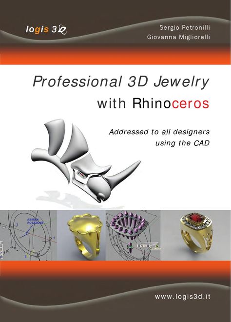 Professional 3D Jewelry with Rhinoceros The book “Professional 3D Jewelry with Rhinoceros” by Logis3D is addressed to all designers who are eager to project their models in a professional way applying Rhinoceros® (www.rhino3d.com), being the main targets of the book goldsmithery, jewellery and fashion. The book consists in a collection of 40 tutorials, which include both basic and advanced learning. The reader is led into a more and more complex modeling, while the most important features of Rhi Rhino Cad, 3d Jewelry Design, Rhino Tutorial, 3d Ring, 3d Printing Business, Rhino 3d, 3d Jewelry, 3d Printing Diy, Computer Geek