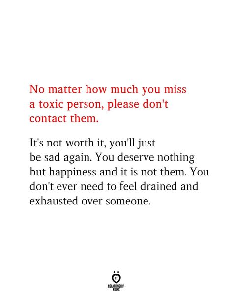 Deserve Happiness, Toxic Person, Making A Relationship Work, Toxic Love, Protect Your Heart, Feeling Drained, Be With Someone, Relationship Rules, You Are Worthy