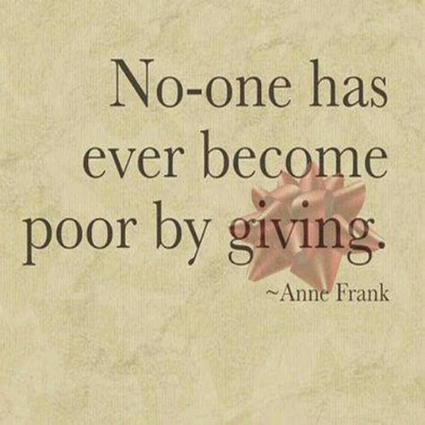 "Nunca ninguém ficou pobre por ser generoso" Helping Others Quotes, Volunteer Quotes, Giving Quotes, Need Quotes, Help The Poor, Anne Frank, All Quotes, Literary Quotes, Random Acts Of Kindness