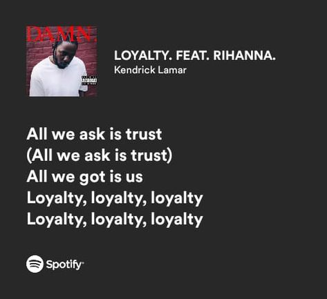 Kendrick Lamar's Loyalty lyrics Loyalty Kendrick Lamar Rihanna, Loyalty Kendrick Lamar, Kendrick Lamar Lyrics, Rihanna Lyrics, 2025 Board, Black Couple Art, Rap Lyrics Quotes, Black Couple, Spotify Lyrics