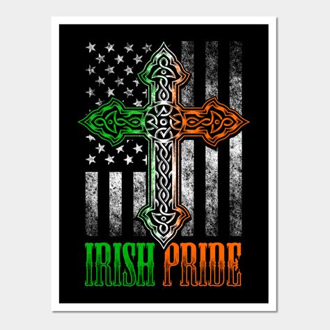 Irish Pride Celtic Cross American Flag Ireland Grunge -- Choose from our vast selection of art prints and posters to match with your desired size to make the perfect print or poster. Pick your favorite: Movies, TV Shows, Art, and so much more! Available in mini, small, medium, large, and extra-large depending on the design. For men, women, and children. Perfect for decoration. Irish Artwork, Flag Ireland, Celtic Pride, Irish Tattoos, Irish Quotes, Tasteful Tattoos, Ireland Flag, Irish Pride, Irish Art