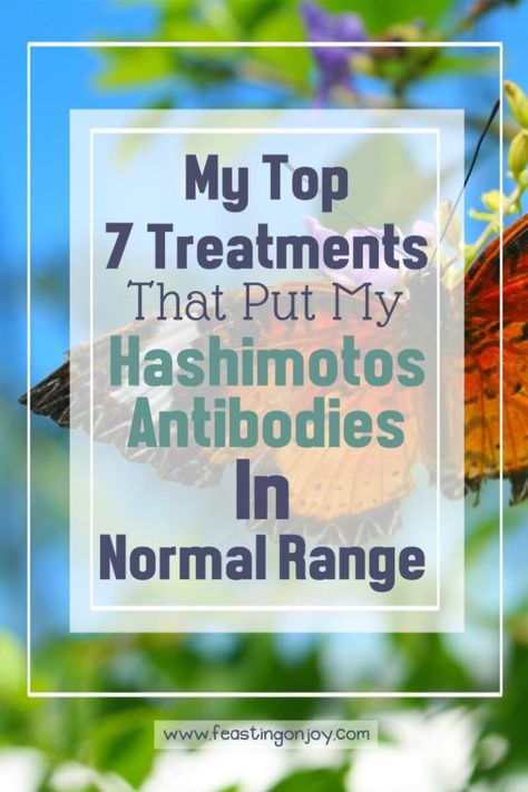 My Top 7 Treatments That Put My Hashimotos Antibodies in Normal Range | Feasting On Joy Hashimotos Disease Diet, Thyroid Remedies, Thyroid Recipes, Thyroid Healing, Inflammatory Recipes, Low Thyroid, Hashimotos Disease, Thyroid Issues, Thyroid Health