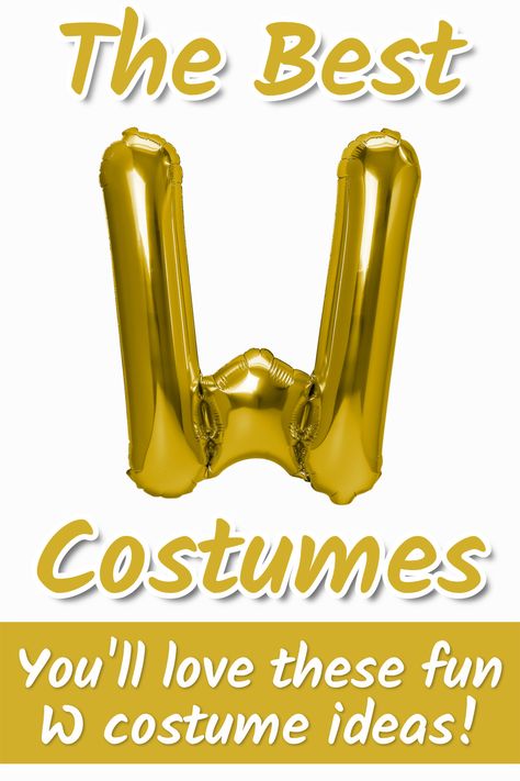 costumes starting with w Costumes That Start With B, Funny Diy Costumes, Dress Up For Boys, Original Halloween Costumes, Fun Costumes, Best Costumes, Dress Up Party, Costumes For Halloween, Up Party