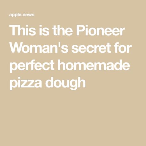 Pioneer Woman Pizza Dough Ree Drummond Crust Recipe, Pioneer Woman Pizza Dough Recipe, Pioneer Woman Pizza Dough, Pioneer Woman Pizza, Perfect Homemade Pizza, Homemade Pizza Dough Recipe, Homemade Pizza Crust, Homemade Pizzas, Pizza Crust Recipe