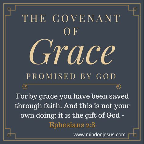 Grace In Hebrew, Gods Covenant, Grace And Truth, New Covenant, Ephesians 2 8, Love For God, Ephesians 2, One God, Godly Life