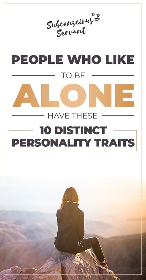 10 Distinct Traits Of People Who Like To Be Alone Become The Most Interesting Person, How To Read People Psychology, How To Be A Better Person, Introvert Personality Traits, Infp Personality Traits, Good Personality Traits, Positive Personality Traits, Introvert Personality, Personality Psychology