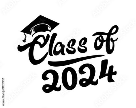 Stock Image: Lettering Class of 2024 for greeting, invitation card. Text for graduation design, congratulation event, T-shirt, party, high school or college graduate. Illustration, vector on transparent background Class Of 2024 Logo, Graduate Illustration, Graduation Design, Graduation 2024, College Graduate, Designer Logo, Wallpaper Images, Class Of 2024, Seasonal Crafts