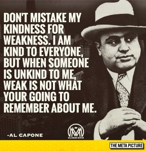 Al Capone Quotes, Mafia Quote, Godfather Quotes, Gangster Quotes, Gangsta Quotes, Al Capone, Warrior Quotes, Strong Quotes, Badass Quotes