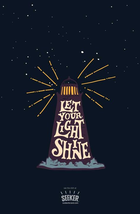 Seriously, how can you not love this “Let Your Light Shine” illustration by @euaregeneius? Available now in men’s (http://seekerbrand.com/products/let-your-light-shine-mens-shirt) and women’s (http://seekerbrand.com/products/let-your-light-shine-womens-shirt) shirts, and maybe coming soon as a…poster? (But shh! don’t tell anyone!) #beaseeker #tshirt #poster Let Your Light Shine Bulletin Board, Lighthouse Bulletin Board, Shine Illustration, Faith Illustration, Quotes About Light, Tshirt Poster, Camping Illustration, Nautical Classroom, Light Illustration