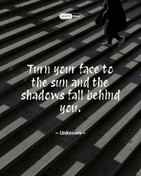 “Turn your face to the sun and the shadows fall behind you.” ~ Unknown ~ Embrace positivity and optimism by facing your challenges head-on. Let the light of hope illuminate your path and leave the shadows of doubt and negativity behind. This transformative mindset empowers you to overcome obstacles and forge a brighter future. #quote #motivation #life Towards The Sun, Quote Motivation, Motivational Thoughts, Bright Future, The Shadows, The Sun, Motivational Quotes, Life Quotes, Inspirational Quotes