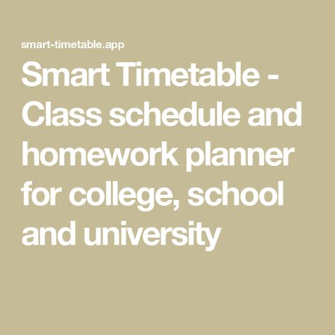 Smart Timetable - Class schedule and homework planner for college, school and university Homework Planner, School Timetable, Schedule Planner, College Planner, College School, Class Schedule, Homework, Apple Watch, Ipad