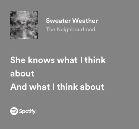 Sweater Weather The Neighbourhood, Spotify Lyrics Aesthetic, Feminine Aura, Songs That Describe Me, Aura Energy, The Nbhd, Out Of Your Mind, Rap Lyrics Quotes, Meaningful Lyrics