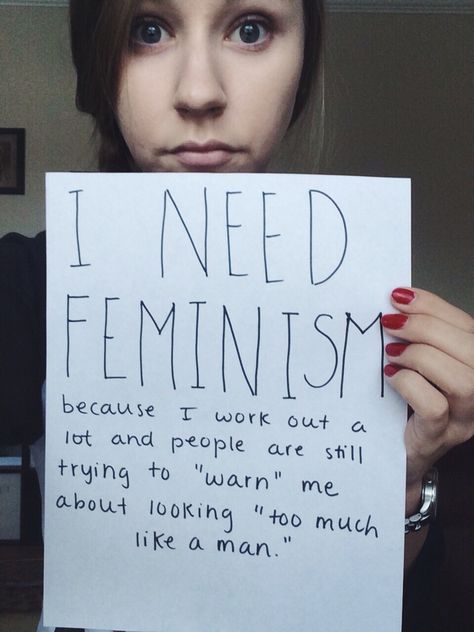 I need feminism because society claims that a female cannot be muscular or that it's weird for her to be. They attach the muscular appearance with men saying it's not the ideal look for women. I'm saying that working out doesn't make me look manly or masculine, it just makes me muscular with no ties to gender. And this is part of what feminism is: losing gender stereotypes. I Need Feminism Because, Women Stereotypes, Masculine Female, Angry Feminist, What Is Feminism, Feminist Men, Women Feminism, Gender Stereotypes, I Work Out