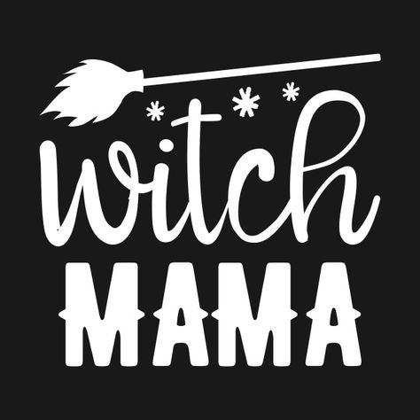 Check out this awesome 'Witch+mama' design on @TeePublic! Witch Mom, October Vibes, Witch Party, Mama Design, Dont Mess With Me, Farm Shop, Cricut Projects, Shirt Design, Funny Pictures