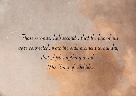 Book quote from The Song of Achilles - Patroclus Patroclus Quotes, Achilles And Patroclus Quotes, Song Of Achilles Quotes Aesthetic, Song Of Achilles Quotes, Achilles Quotes, Achilles Patroclus, The Song Of Achilles, Song Of Achilles, Tragic Love Stories