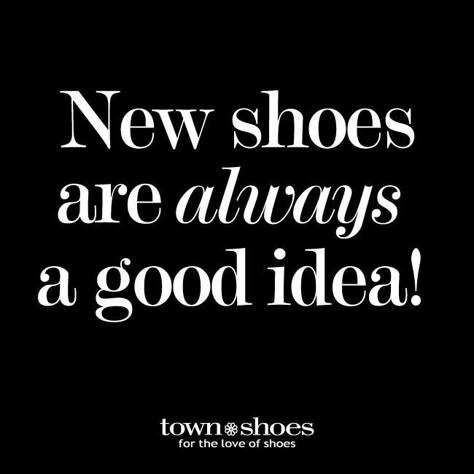 Shoe Quotes: New shoes are ALWAYS a good idea! Wouldn't you agree? Shoe Quotes Funny, Fashion Quotes Shoes, Sneaker Quotes, Heels Quotes, Shoe Quotes, Fashion Quotes Inspirational, Shoes Quotes, Trendy Heels, Shopping Quotes