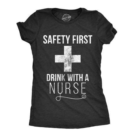 You Can Drink As Much As You Want If You're With A Nurse! Medical Accessories, Womens Safety, Nerdy Shirts, Funny Nurse Shirts, Nurse Shirts, Sarcastic Gifts, Funny Shirts For Men, Shirts Ideas, Shop Tops