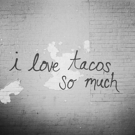 I miss real tacos A Well Traveled Woman, Matthew Daddario, Describe Me, Om Nom, Make Me Happy, Beautiful Words, True Stories, Make Me Smile, Favorite Quotes