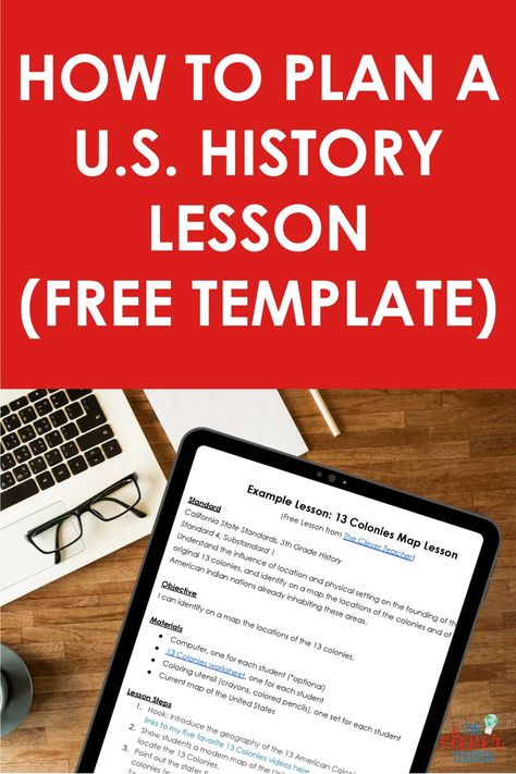 How to Plan a US History Lesson (Free Template) - The Clever Teacher Constitution Lesson Plans Elementary, Social Studies Lesson Plans Elementary, Elementary History Lessons, Middle School History Curriculum, High School History Lesson Plans, American History Lessons High School, Curriculum Organization, High School American History, Government Lessons