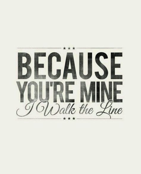 Love. Youre mine walk the line. Johnny Cash. I Walk The Line, You're Mine, Country Lyrics, Jason Mraz, Folk Rock, Quotes About Love And Relationships, Walk The Line, Country Song Lyrics, Country Quotes