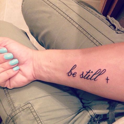 "The Lord will fight for you; you need only to be still.” Female Tattoo Designs, Jesus Tattoos, Tattoo Ideas For Female, Be Still Tattoo, Small Cross Tattoos, Meaningful Tattoo Quotes, Word Tattoo, Tattoos With Kids Names, Faith Tattoo