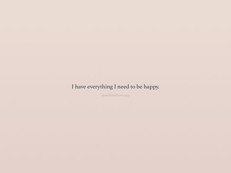 I Have Everything I Need Quotes, Honor Quotes, I Have Everything I Need, Happy Pics, Need Quotes, Divine Blessings, Happy Pictures, Meditation Quotes, January 2024