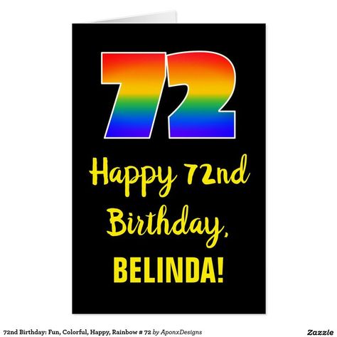 72nd Birthday: Fun, Colorful, Happy, Rainbow # 72 Card Happy 72nd Birthday Wishes, 72nd Birthday, 72 Birthday, Happy Rainbow, Second Birthday, Card Birthday, Birthday Fun, Keep Calm Artwork, Free Design