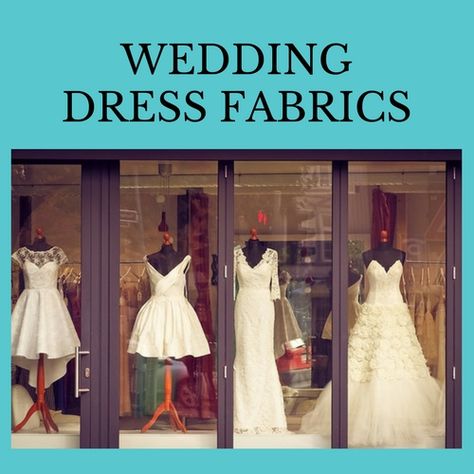 Different types of wedding dress fabrics used to sew #wedding-gowns Wedding Gown Fabric Guide, Wedding Dress Fabric Types, Perfect Wedding Dress Sewing, Wedding Dress Quilts How To Make A, Wedding Dress Turned Into Quilt, Types Of Wedding Gowns, Wedding Dress Material, Different Types Of Dresses, Wedding Dress Types