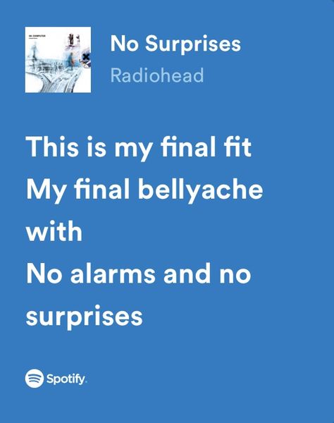 No Surprises Radiohead Lyrics, Radiohead Lyrics, Yaas Queen, Random Lyrics, Real Lyrics, Lyric Tattoos, No Surprises, Do I Wanna Know, Spotify Lyrics