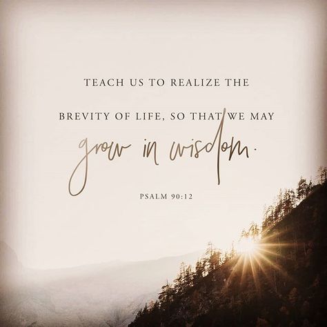 Untitled Brevity Of Life Quotes, Psalm 90 12, My Bible, Godly Men, Virtuous Woman, Insta Ideas, Verse Of The Day, Trust God, Food For Thought