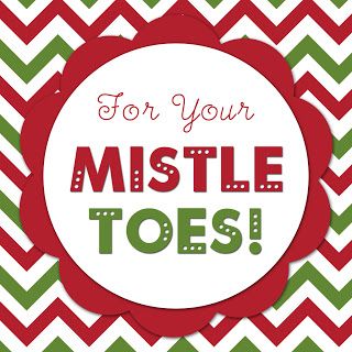 An Organized Family: For Your Mistle Toes Mistletoes Gift, For Your Mistle Toes, Mistletoe Printable, Mistletoe Gift, Mary Kay Christmas, Sister Wedding Gift, Holiday Gift Card, Diy Holiday Gifts, Neighbor Gifts