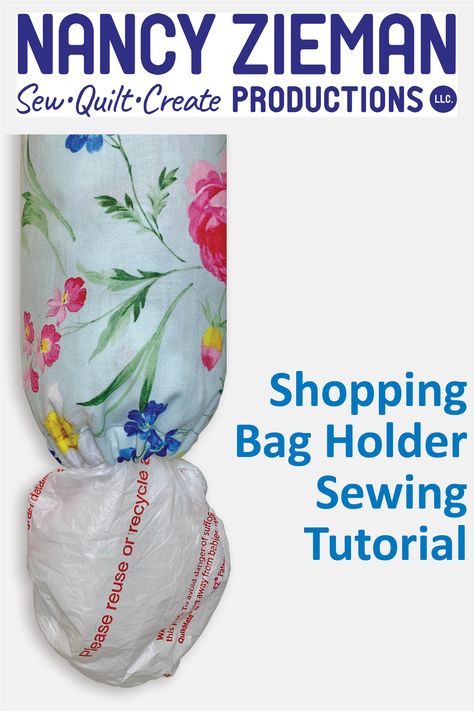 Sleeve Sewing Tutorial, Diy Plastic Bag Holder, Shopping Bag Holder, Bag Holder Pattern, Shopping Bag Storage, Plastic Bag Dispenser, Sewing With Nancy, Plastic Bag Storage, Sewing Machine Quilting