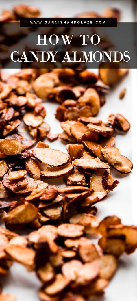 2-Ingredient Caramelized Almonds - Garnish & Glaze Candied Sliced Almonds, Recipes With Sliced Almonds, Sliced Almonds Recipes, Caramelized Almonds, Cocoa Almonds, Glazed Almonds, Candy Almonds Recipe, Almond Paste Recipes, Praline Sauce