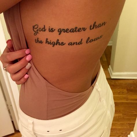 Tattoos With Quotes For Women, God Is Greater Than The Highs And Lows Tattoo Ribs, Tattoo Ideas Female Ribcage, God Scriptures Tattoo, Bible Verse Tattoos For Women On Ribs, God Is Within Her Tattoo, God Inspired Tattoos, But God Tattoo, Inspirational Tattoo Ideas