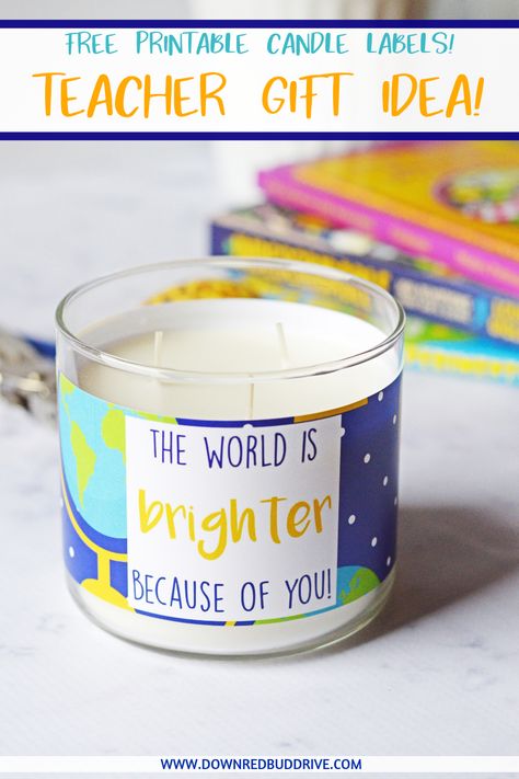 Teacher Candle Gift | Teacher Appreciation Gift Ideas | Teacher Gifts | Teacher Gifts DIY | Teacher Gifts Appreciation | Gifts for Teachers | Gifts for Teachers End of Year | DIY Teacher Appreciation Gifts | Down Redbud Drive #teacherappreciationgifts #diyteachergift #teachercandlegift Diy Teacher Gifts Appreciation, Teacher Gifts Appreciation, Diy Teacher Appreciation Gifts, Teacher Gifts Diy, Appreciation Gifts For Teachers, Teacher Appreciation Gift Ideas, Teacher Candle Gift, Candle Labels Printable, Teacher Appreciation Diy