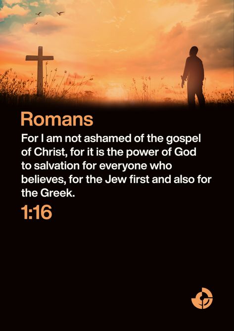 For I am not ashamed of the gospel of Christ, for it is the power of God to salvation for everyone who believes, for the Jew first and also for the Greek. For I Am Not Ashamed Of The Gospel, I Am Not Ashamed Of The Gospel, Not Ashamed Of The Gospel, Romans 1 16, I Am Not Ashamed, The Gospel Of Jesus Christ, Jesus Christ Quotes, Power Of God, Roman 1