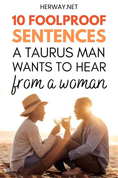 Taurus Man Gemini Woman, Taurus Man Pisces Woman, Taurus Men Traits, Taurus Relationships, Taurus Man In Love, 10 Sentences, What Do Men Want, Horoscope Relationships, Taurus And Aquarius