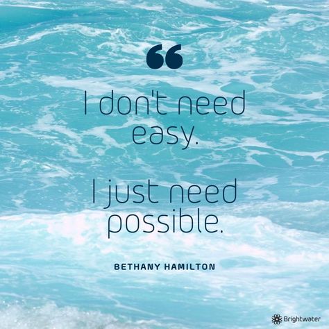 BTW, I know it says there’s no more sea in the great hereafter. But.. my brain keeps busy with work-arounds. Could be a metaphor. 🤷🏻‍♀️ Could be plenty of other types of large bodies of water. Waves could happen. Me ‘n Bethany Hamilton will be over here hoping. 😂 Today I’m thankful for wild hope!! 🤣 I Dont Need Easy I Just Need Possible Quote, Soul Surfer Quotes, Bethany Hamilton Quotes, Food For Survival, Ability Quotes, Scatter Brain, Quotes For People, Normal Quotes, Long Distance Quotes