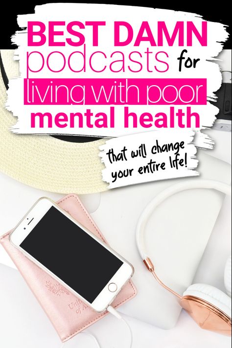 On a Macbook, there is an iPhone charging on top of a pink wallet. There are rose gold and white headphones next to it. Text overlay says, best damn podcasts for living with poor mental health - that will change your entire life! Mental Health Podcasts, Audience Persona, Podcast Content, Persona 2, Calls To Action, Popular Podcasts, Motivational Podcasts, Top Podcasts, Online Counseling