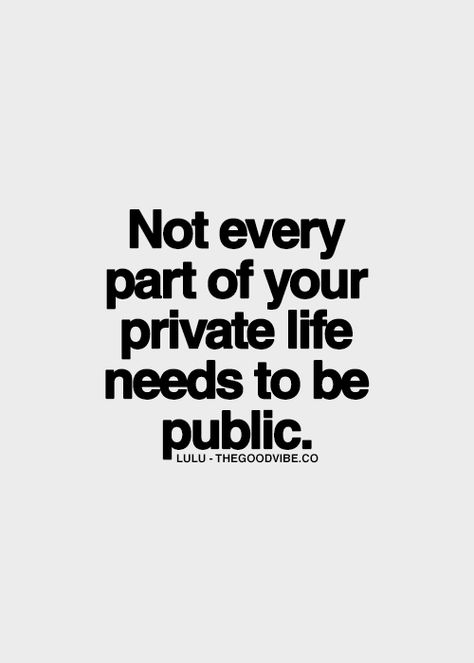 Private Life Quotes, Privacy Quotes, Quotes About Moving, Life Quotes Love, Private Life, Trendy Quotes, Quotes About Moving On, E Card, Moving On