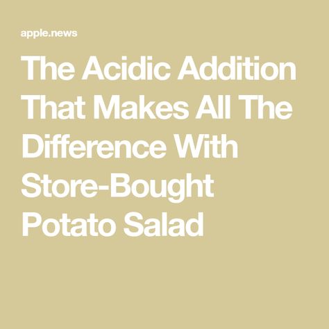 The Acidic Addition That Makes All The Difference With Store-Bought Potato Salad How To Store Potatoes, Daily Meals, Grocery Store, Potato Salad, Potato, Salad