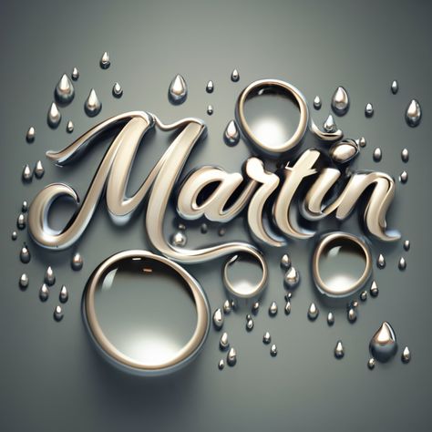 Martin Name, Liquid Mercury, Water Splash, Name Photo, 3d Render, Color Chrome, Chrome Plating, Silver Color, Water